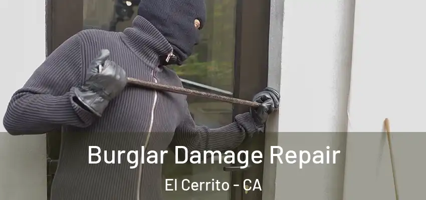  Burglar Damage Repair El Cerrito - CA