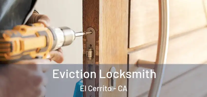  Eviction Locksmith El Cerrito - CA