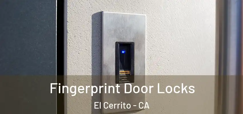  Fingerprint Door Locks El Cerrito - CA