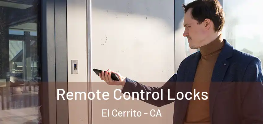  Remote Control Locks El Cerrito - CA